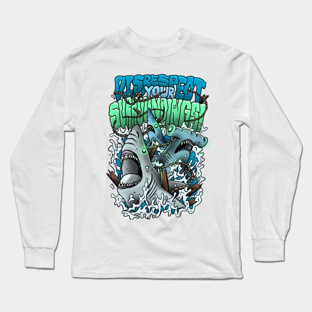 Disrespect your Surroundings Long Sleeve T-Shirt by mattleckie